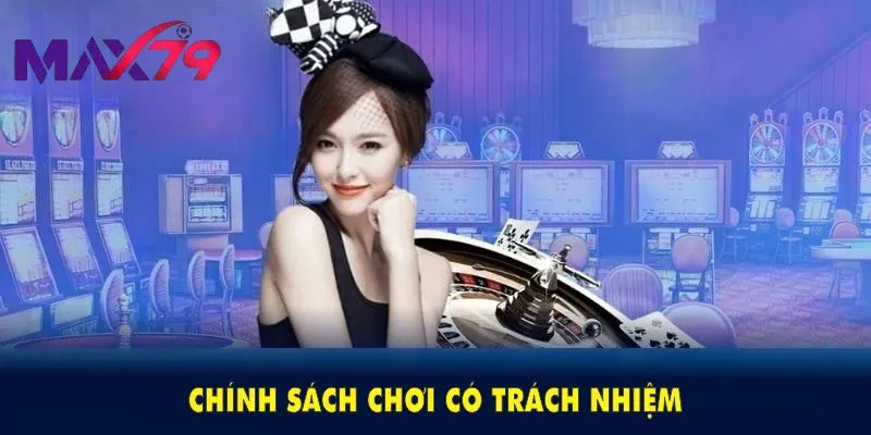 Giới thiệu về Chơi Có Trách Nhiệm Max79