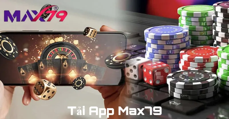Giới thiệu tổng quan về Tải APP Max79